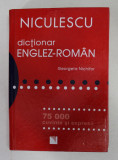 DICTIONAR ENGLEZ - ROMAN - 75 0000 CUVINTE SI EXPRESII de GEORGETA NICHIFOR , 2008