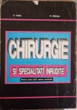 CHIRURGIE SI SPECIALITATI INRUDITE. MANUAL PENTRU SCOLI SANITARE POSTLICEALE-D. VASILE, M. GRIGORIU-361927