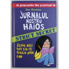 JURNALUL NOSTRU HAIOS - SCRIE AICI TOT CE-TI TRECE PRIN CAP de JIM BENTON , 2015