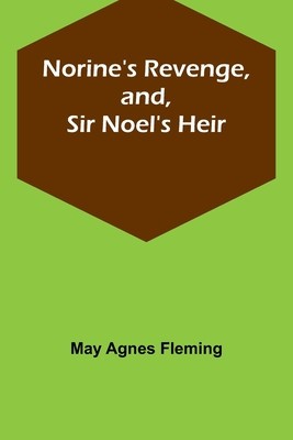 Norine&amp;#039;s Revenge, and, Sir Noel&amp;#039;s Heir foto
