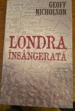 Londra &icirc;ns&acirc;ngerată-Geoff Nicholson,