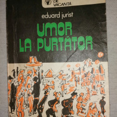 Eduard Jurist -Umor la Purtator -Ed. Sport-Turism 1980 ,desene Tia Peltz