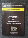 DRUMURI. Lucrari de drumuri. Tehnica traficului rutier - Udran (vol. I)