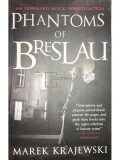 Marek Krajewski - Phantoms of Breslau (Editia: 2010)
