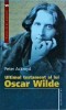 Peter Ackroyd - Ultimul testament al lui Oscar Wilde, Humanitas