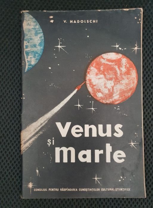 Venus și Marte. Ținte apropiate ale zborurilor cosmice - V. Nadolschi