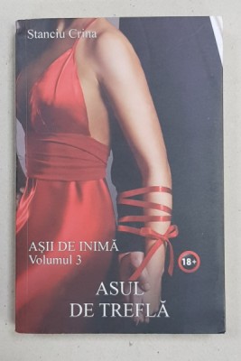 ASII DE INIMA , VOLUMUL III - ASUL DE TREFLA de STANCIU CRINA , 2020 foto