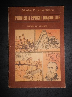 NICOLAE P. LEONACHESCU - PIONIERII EPOCII MASINILOR foto