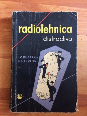 RADIOTEHNICA DISTRACTIVA - C.V. KUBARKIN SI E.A. LEVITIN foto