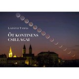 &Ouml;t kontinens csillagai - Lad&aacute;nyi Tam&aacute;s
