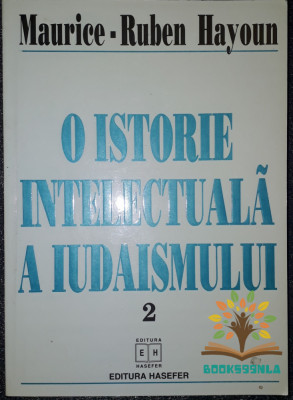 Maurice-Ruben Hayoun - O istorie intelectuală a iudaismului (vol. 2) foto