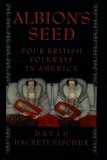 Albion&#039;s Seed: Four British Folkways in America