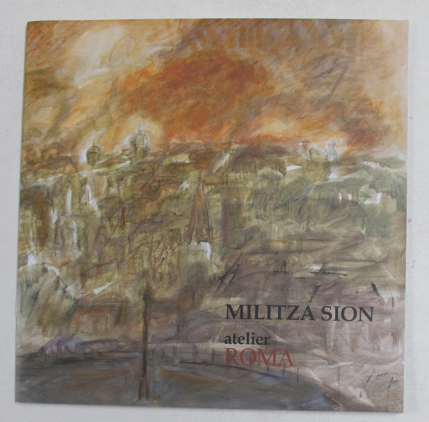 MILITZA SION - ATELIER ROMA , 2018