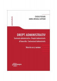 Drept administrativ. Contracte administrative. Dreptul administrativ al bunurilor. Contenciosul administrativ - Paperback - Ovidiu Podaru, Maria-Mihae