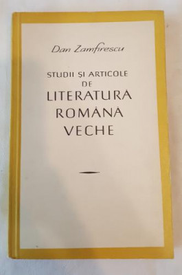 Dan Zamfirescu - Studii si articole de Literatura Romana veche foto