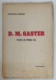 D. M. GASTER. VIATA SI OPERA SA de ELISABETHA MANESCU 1940