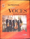CVARTETUL VOCES, DESTINUL EXCELENTEI-DAN PRELIPCEAN-350472