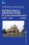 Repertoriul arhitecturii &icirc;n Țara Rom&acirc;nească 1600-1680 (Vol. 3) - Paperback - Tereza Sinigalia - Vremea