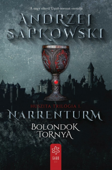 Narrenturm - Bolondok Tornya - Huszita tril&oacute;gia I. - Andrzej Sapkowski