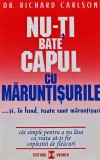 Cumpara ieftin Nu-ti bate capul cu maruntisurile... si in fond, toate sunt maruntisuri. Cai simple de a nu lasa ca viata sa-ti fie coplesita de fleacuri - 1999 - Ric