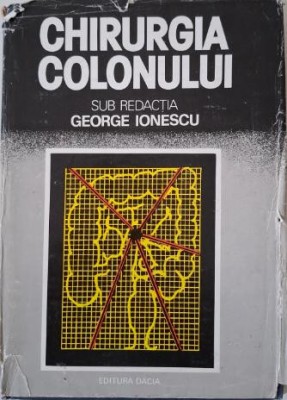 Chirurgia colonului. Sub redactia George Ionescu foto