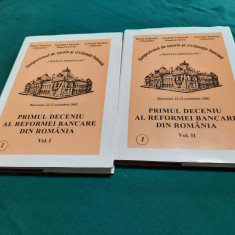 PRIMUL DECENIU AL REFORMEI BANCARE DIN ROMÂNIA / VOL. I ȘI II/ 2002