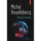 Un pic mai rau - Michel Houellebecq