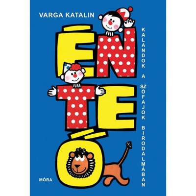 &amp;Eacute;n, Te, Ő - Kalandok a sz&amp;oacute;fajok birodalm&amp;aacute;ban - Varga Katalin foto