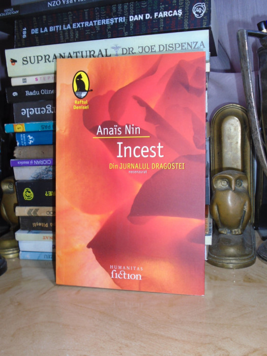 ANAIS NIN - INCEST : DIN JURNALUL DRAGOSTEI ( NECENZURAT ) , 2006 #