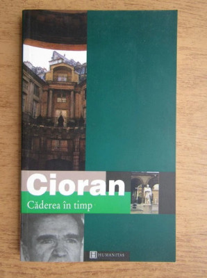 Emil Cioran - Căderea &amp;icirc;n timp foto