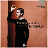 Chopin Preludes | Alexandre Tharaud