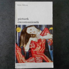 WALTER MEHRING - PICTURA EXCOMUNICATA