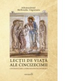 Lectii de viata ale Cincizecimii. O introducere la perioada Penticostarului - Melhisedec Ungureanu