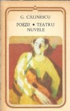 George Calinescu - Poezii, Teatru, Nuvele. Editura Minerva 1986. Literatura Romana Clasica.