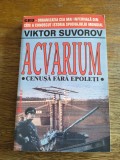 Acvarium, Cenusa fara epoleti - Viktor Suvorov / R3P3F