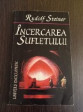 Cumpara ieftin Rudolf Steiner - Incercarea sufletului, Univers Enciclopedic, 2000, Spiritualitate, Ezoterism