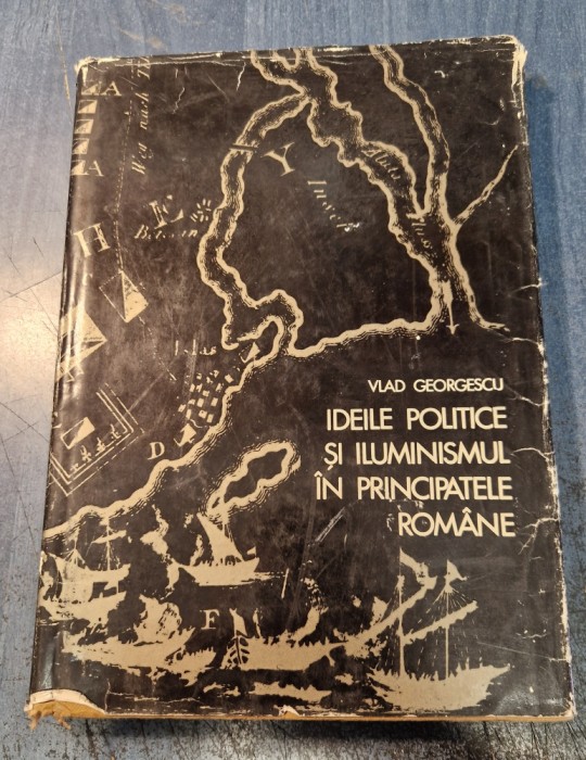 Ideile politice si iluminismul in Principatele Romane Vlad Georgescu
