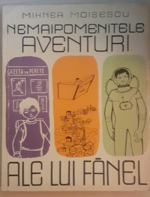 Mihnea Moisescu, Nemaipomenitele aventuri ale lui Fanel, ilustratii 1963 foto