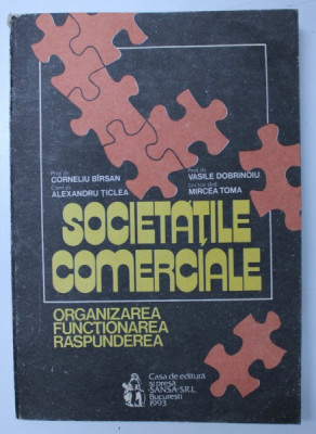 SOCIETATILE COMERCIALE , ORGANIZAREA , FUNCTIONAREA , RASPUNDEREA SI TVA de CORNELIU BARSAN , ... , MIRCEA TOMA , 1993 foto