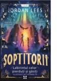 Soptitorii. Labirintul celor pierduti si gasiti - Roxana Mirica, Jordan Lees