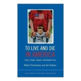 To Live And Die In America Class Power Health And Healthcare