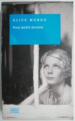 Prea multa fericire &amp;ndash; Alice Munro foto