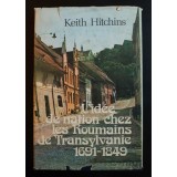 Keith Hitchins - L&#039;idee de nation chez les Roumains de Transylvanie 1691-1849