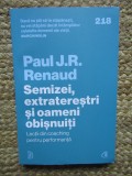 Semizei, extraterestri si oameni obisnuiti. Lectii din coaching pentru performanta - Paul J. R. Renaud
