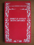 Dr. Aurel Popescu-Balcesti - Spirit si suflet. Reincarnarea