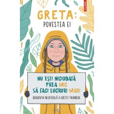 Greta. Povestea ei. Nu esti niciodata prea mic sa faci lucruri mari. Biografia neoficiala a Gretei Thunberg, Valentina Camerini