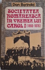 Societatea romaneasca in vremea lui Carol I (1866-1876) ? Dan Berindei foto