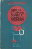 V.P. BOROVICKA - STITI LA CAT APUNE SOARELE DOMNULE GENERAL?