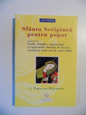 SFANTA SCRIPTURA PENTRU POPOR de I. POPESCU - BAJENARU , 2010 foto