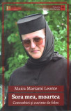 Sora mea, moartea - Paperback brosat - Maica Mariami Leonte - Lumea credin&Aring;&pound;ei, 2020